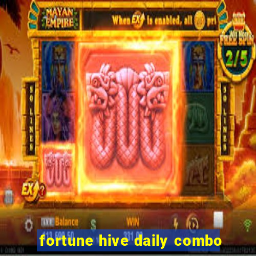 fortune hive daily combo